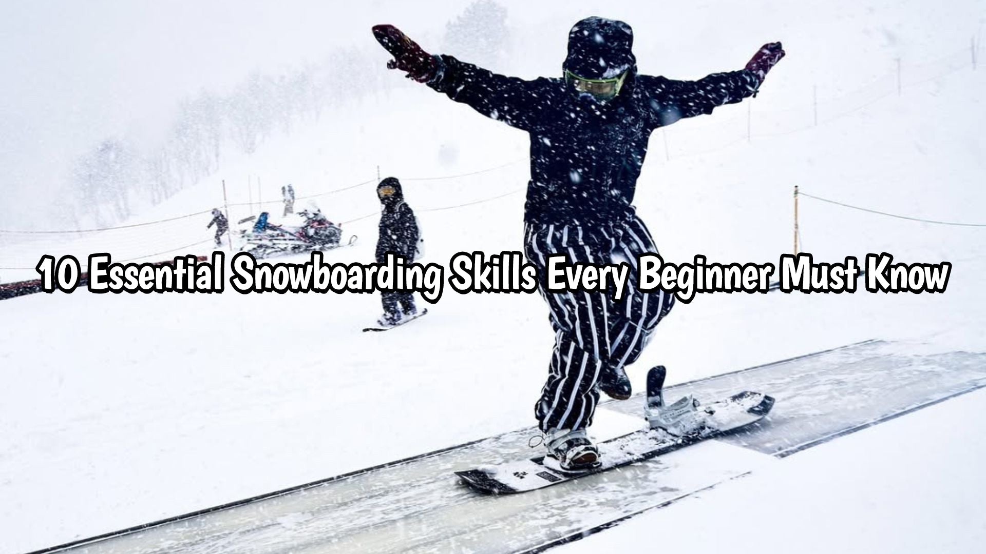 Snowboard Basic 10 Essential Snowboarding Skills Every Beginner Must Know | Snowverb