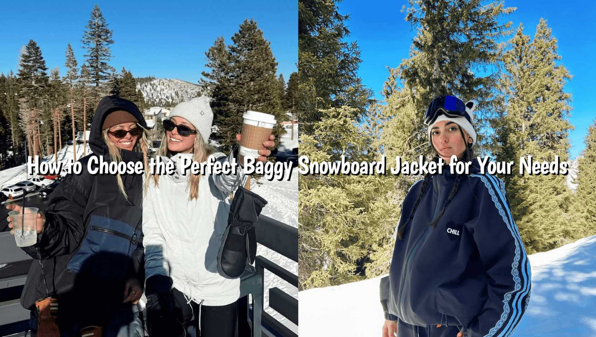 How to Choose the Perfect Baggy Snowboard Jacket for Your Needs