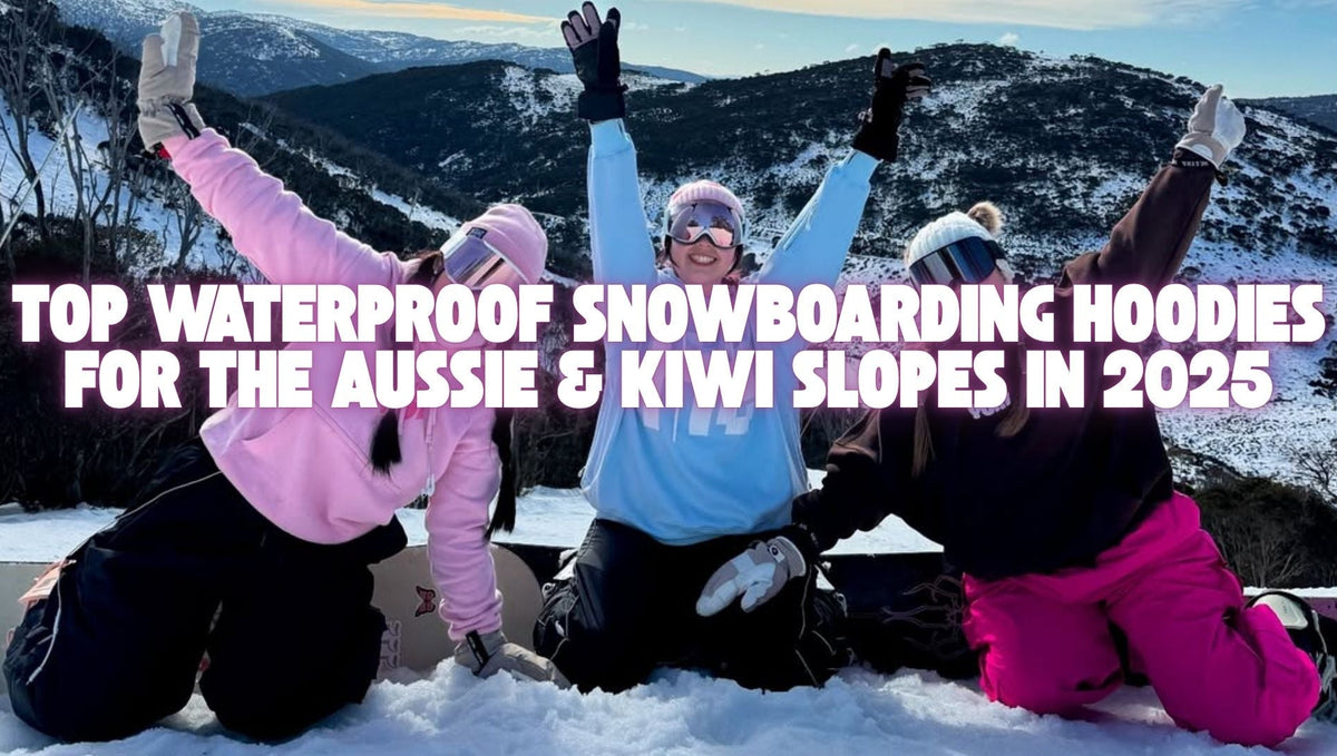 Top Waterproof Snowboarding Hoodies for the Aussie & Kiwi Slopes in 2025