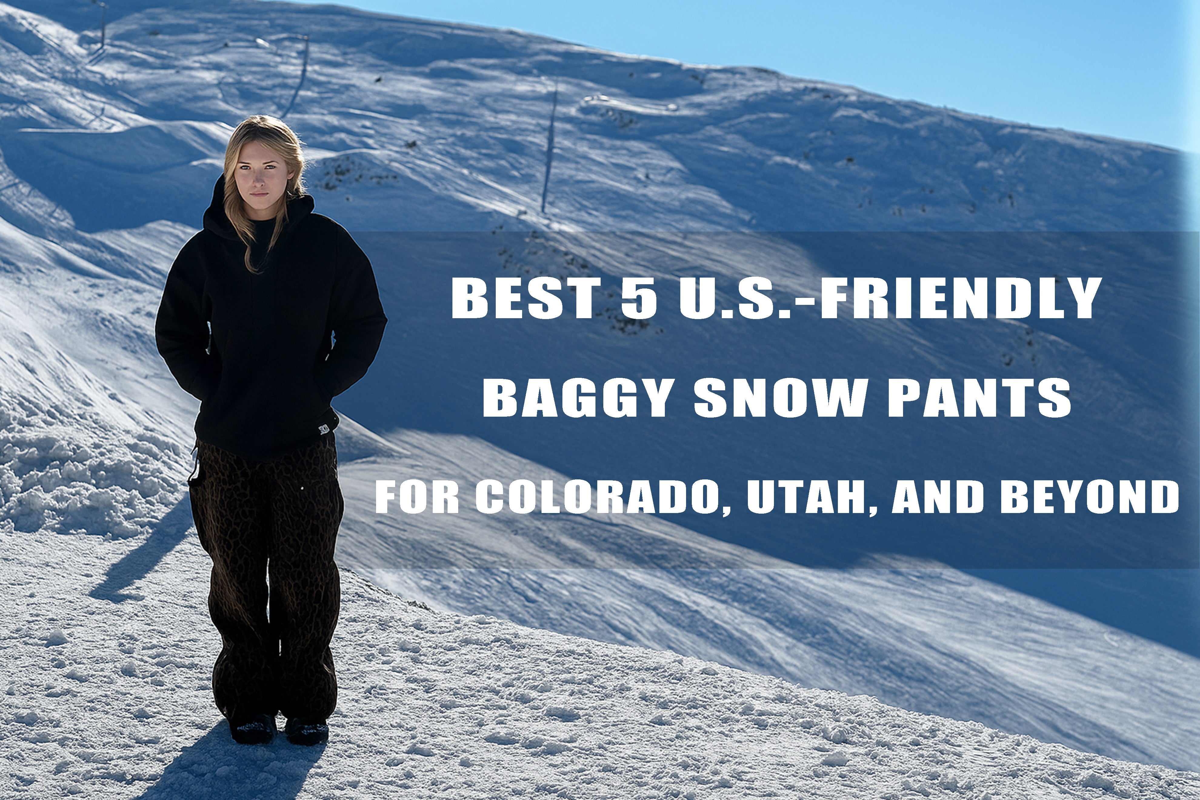 Best 5 U.S.-Friendly Baggy Snow Pants for Colorado, Utah, and Beyond