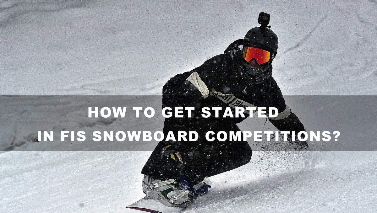 How to Get Started in FIS Snowboard Competitions?