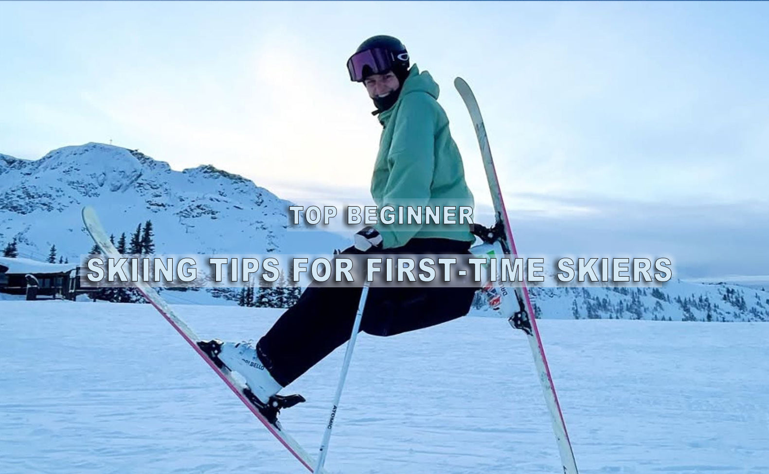Top Beginner Skiing Tips for First-Time Skiers