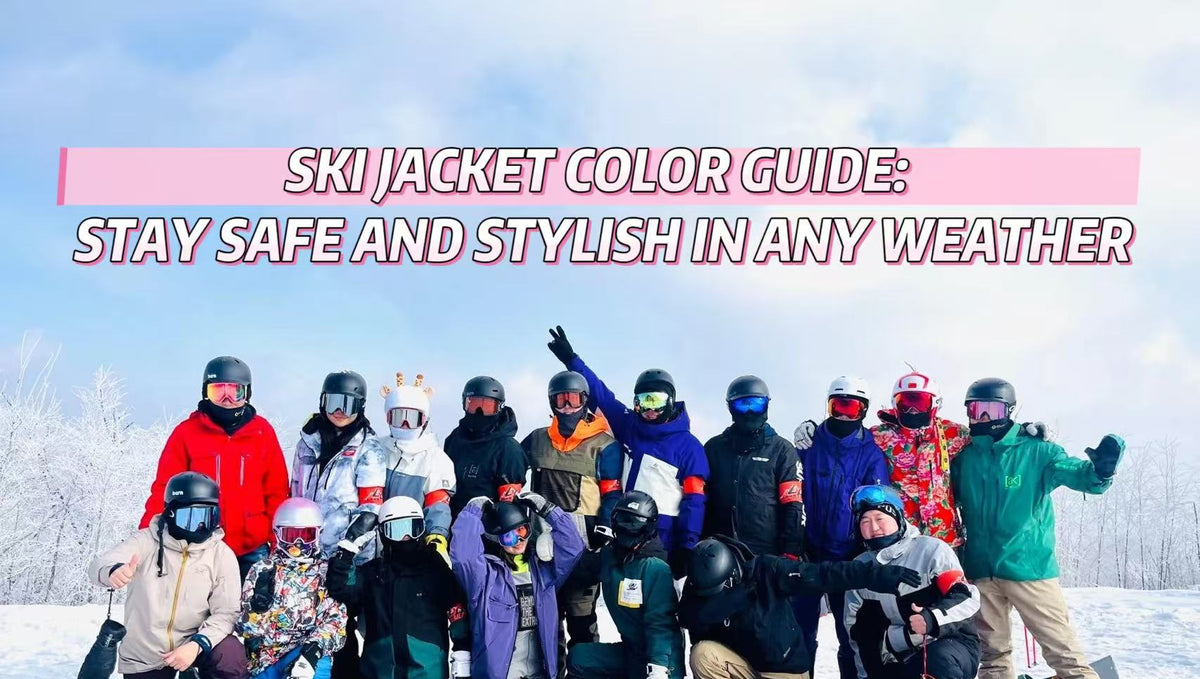 SKI JACKET COLOR GUIDE: STAY SAFE AND STYLISH IN ANY WEATHER